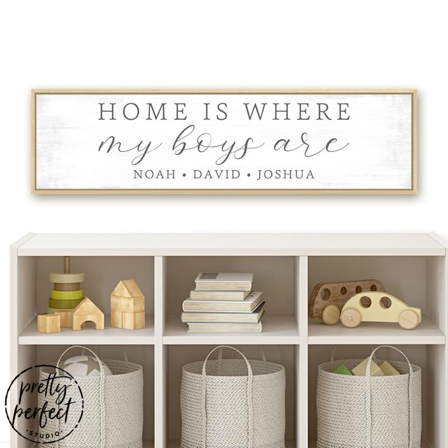 Home Is Where My Boys Are Personalized Sign in Children's Room - Pretty Perfect Studio