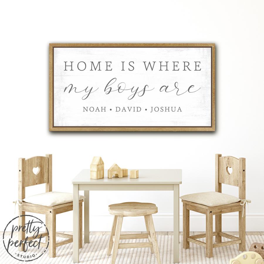 Home Is Where My Boys Are Personalized Sign in Children's Room - Pretty Perfect Studio