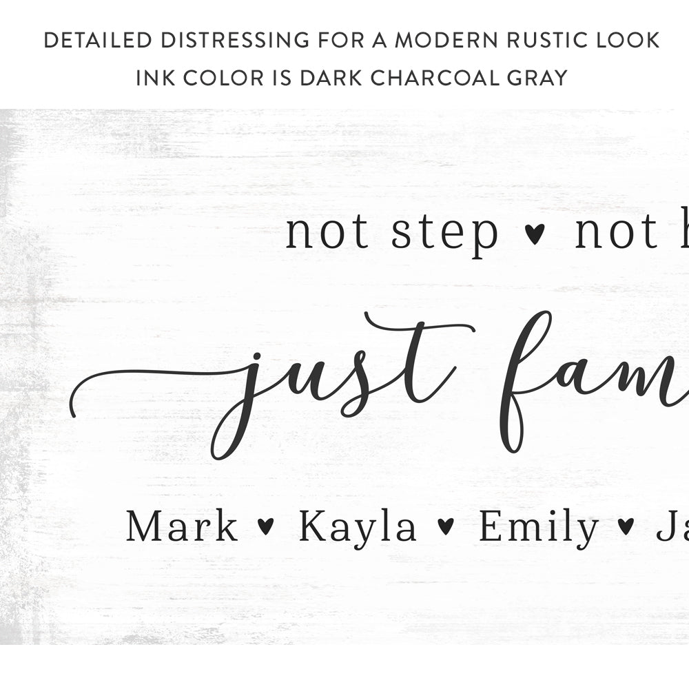We're Not Step Not Half We Are Just Family Sign