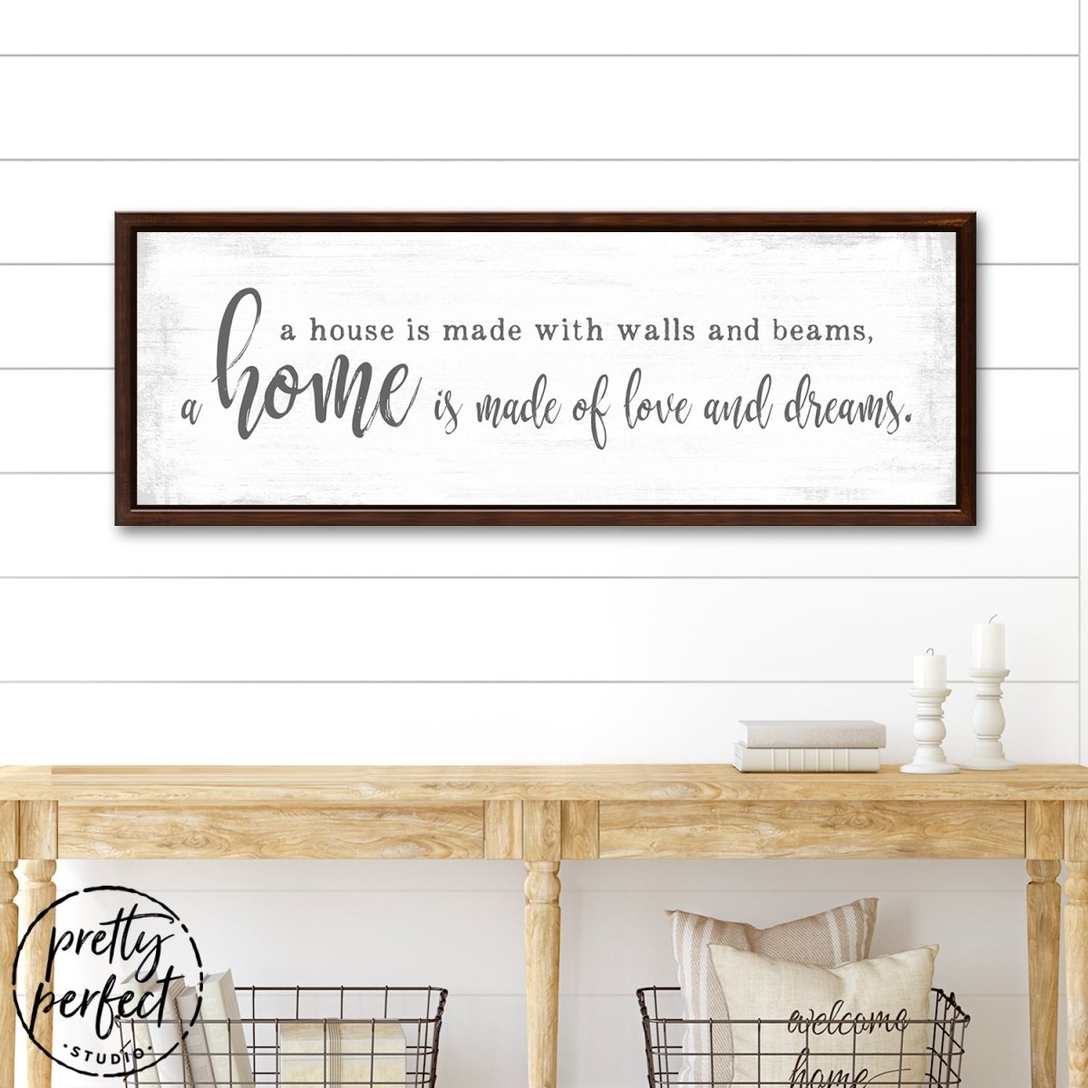 A Home Is Made Of Love and Dreams Sign Above Entryway Table - Pretty Perfect Studio
