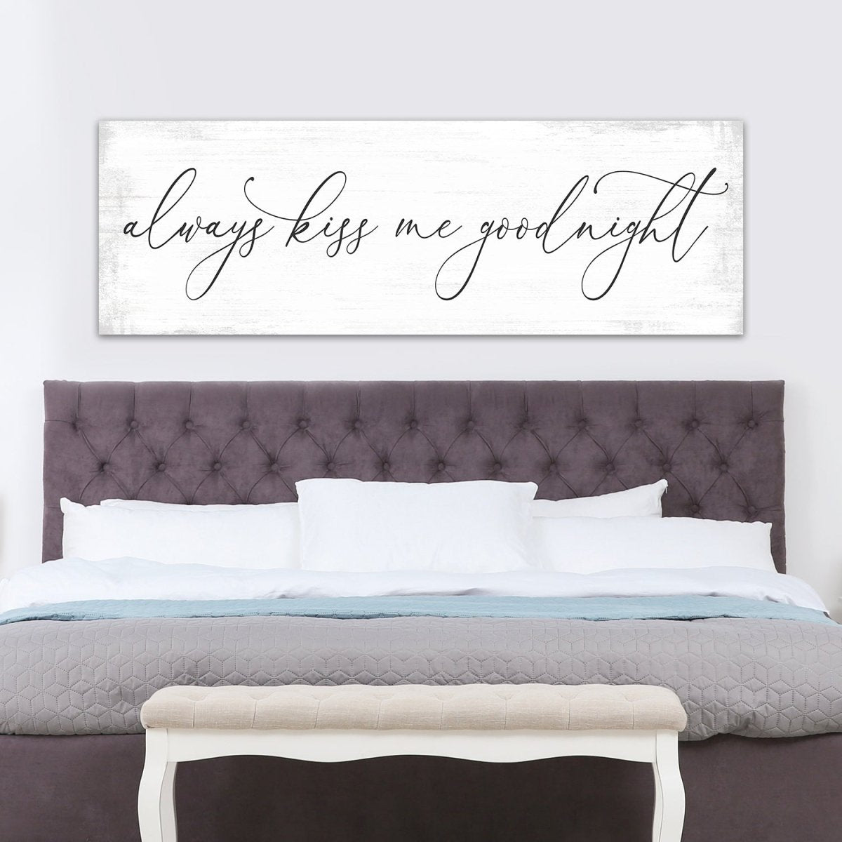 Always Kiss Me Goodnight Canvas Sign Above Bed - Pretty Perfect Studio