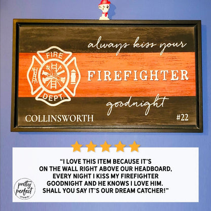 Customer product review for personalized always kiss your firefighter goodnight sign by Pretty Perfect Studio