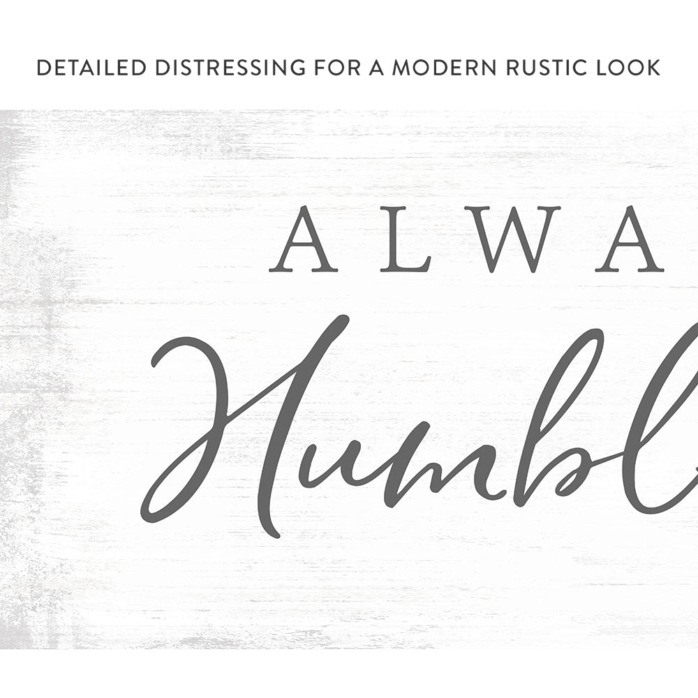 Always Stay Humble and Kind Canvas Sign - Pretty Perfect Studio