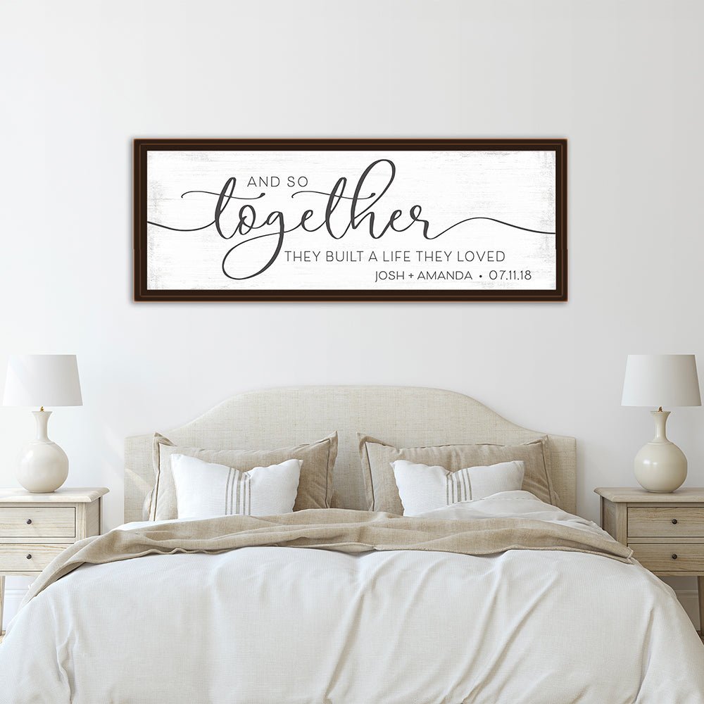 And So Together They Built A Life They Loved Canvas Wall Art Above Bed - Pretty Perfect Studio