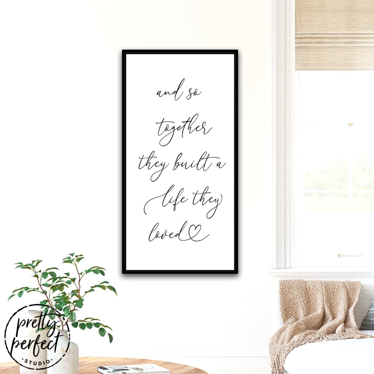 And So Together They Built A Life They Loved Sign on Shelf - Pretty Perfect Studio
