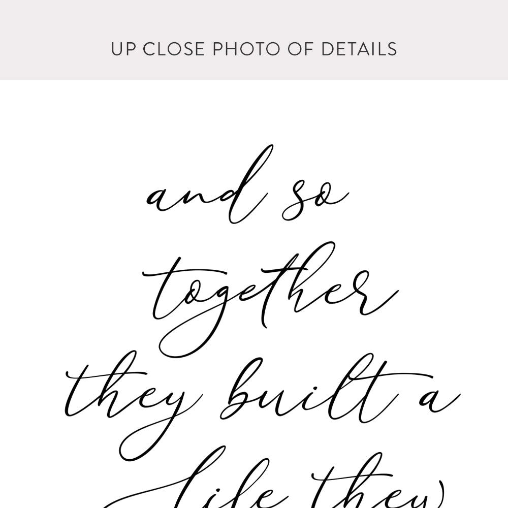 And So Together They Built A Life They Loved Sign Showing Close Up Details - Pretty Perfect Studio