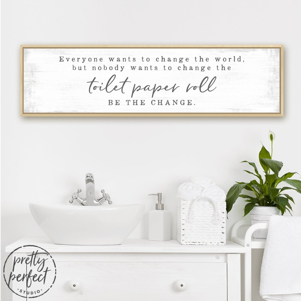 Be the Change Funny Bathroom Wall Art In Bathroom - Pretty Perfect Studio
