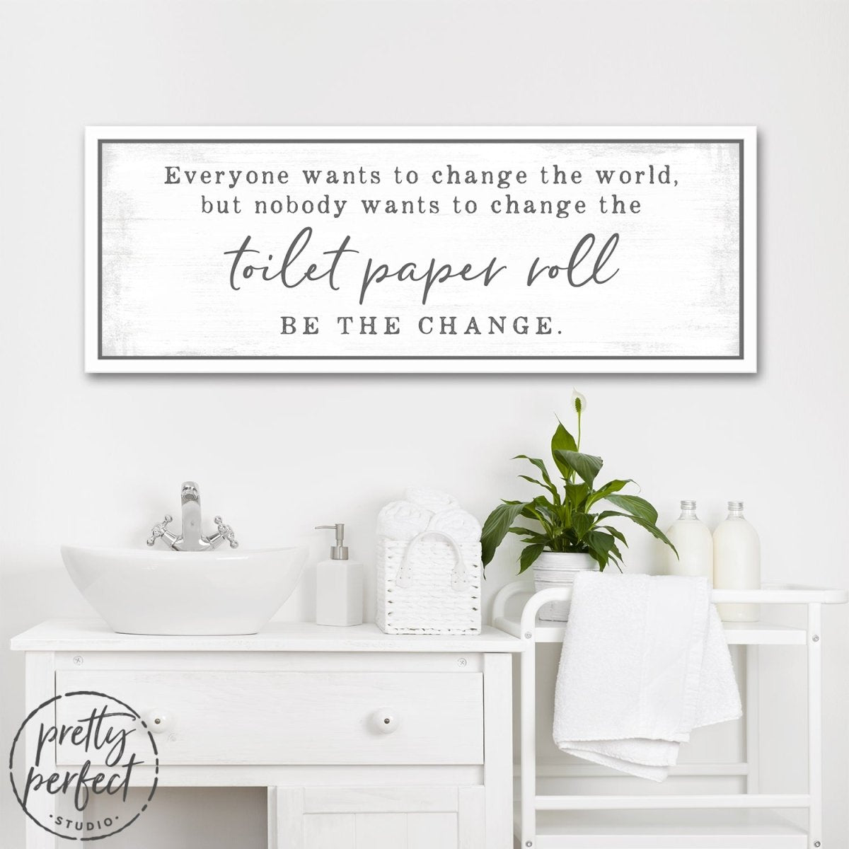 Be the Change Funny Bathroom Wall Art In Bathroom - Pretty Perfect Studio