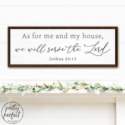 But As For Me And My House, We Will Serve The Lord Sign by Joshua 24:15 - Pretty Perfect Studio