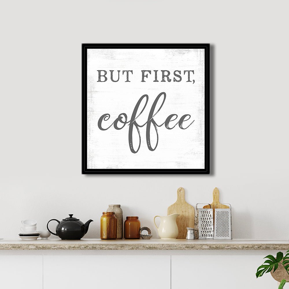But First Coffee Sign Canvas Wall Art Above Shelf - Pretty Perfect Studio