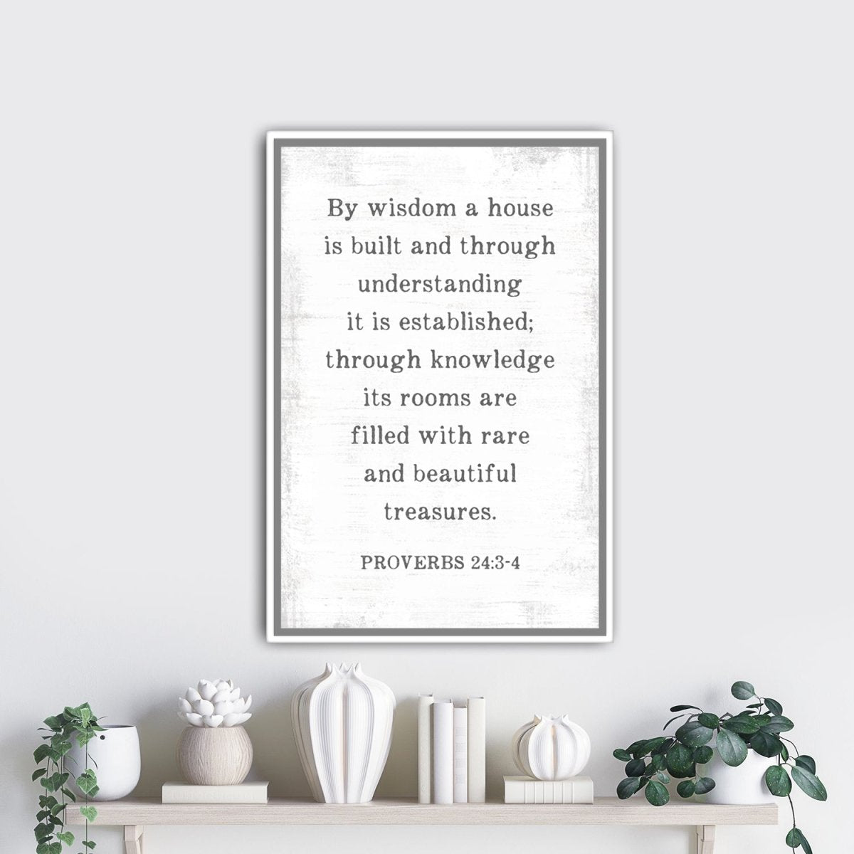 By Wisdom A House Is Built Sign above the shelf - Pretty Perfect Studio