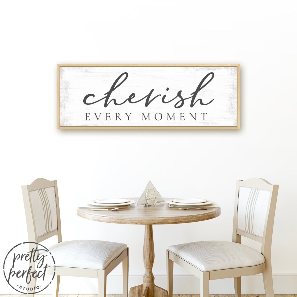 Cherish Every Moment Quote Wall Art Above The Table - Pretty Perfect Studio