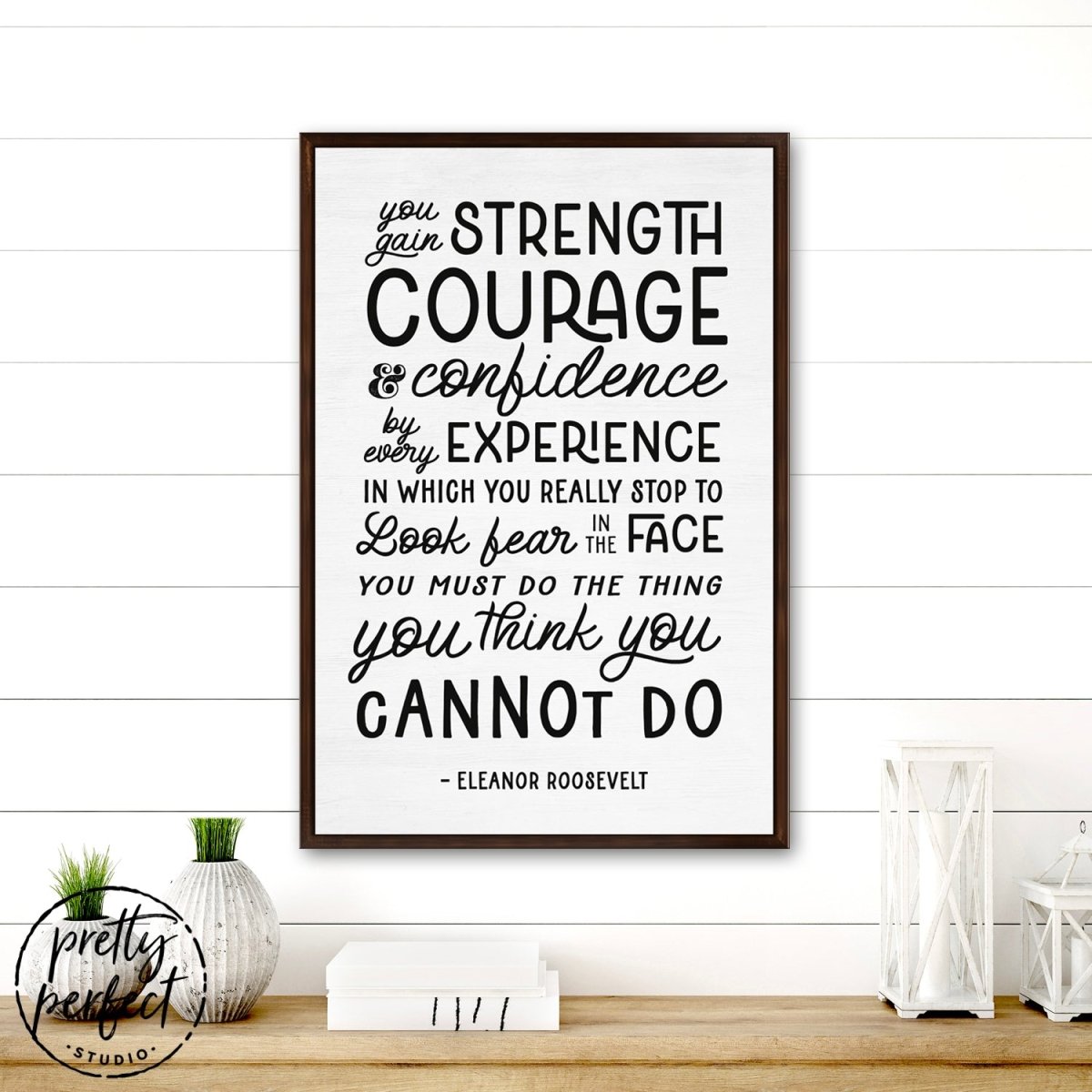 Eleanor Roosevelt Most Famous Quote You Gain Strength Courage and Confidence
