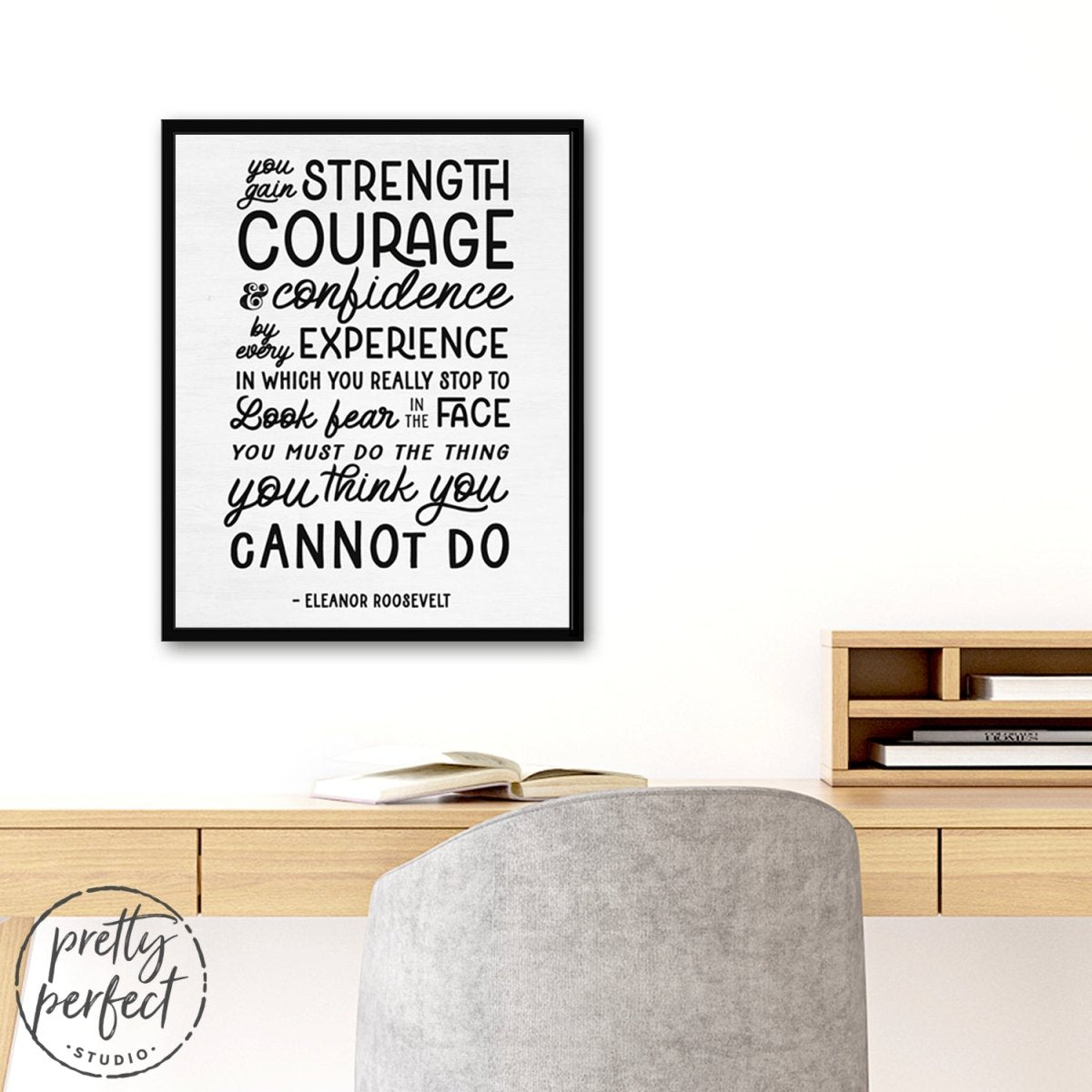 Eleanor Roosevelt Most Famous Quote You Gain Strength Courage and Confidence
