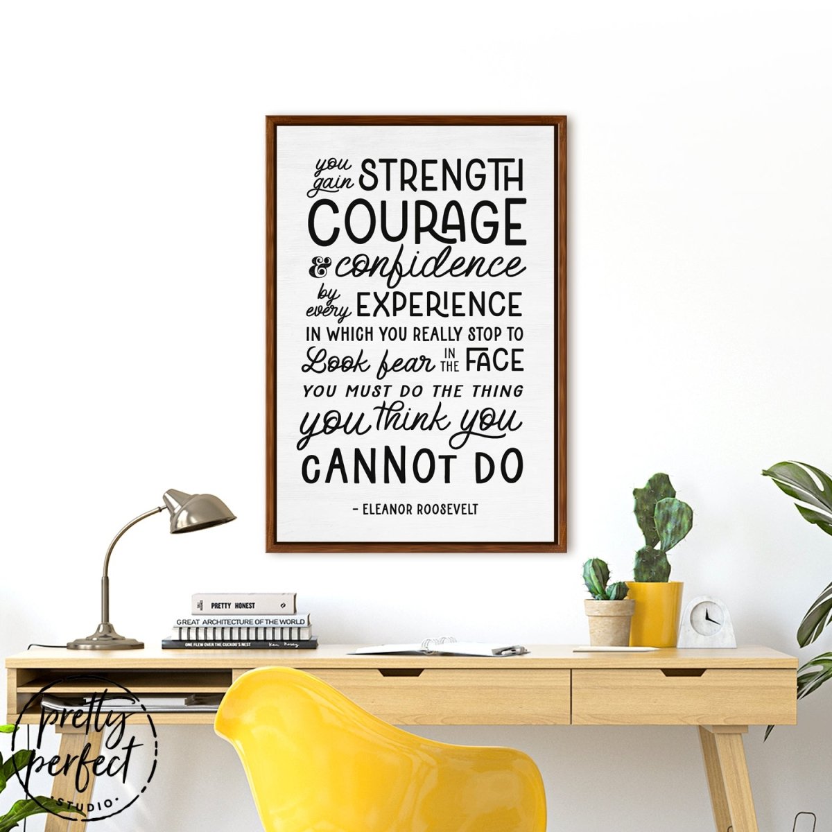 Eleanor Roosevelt Most Famous Quote You Gain Strength Courage and Confidence