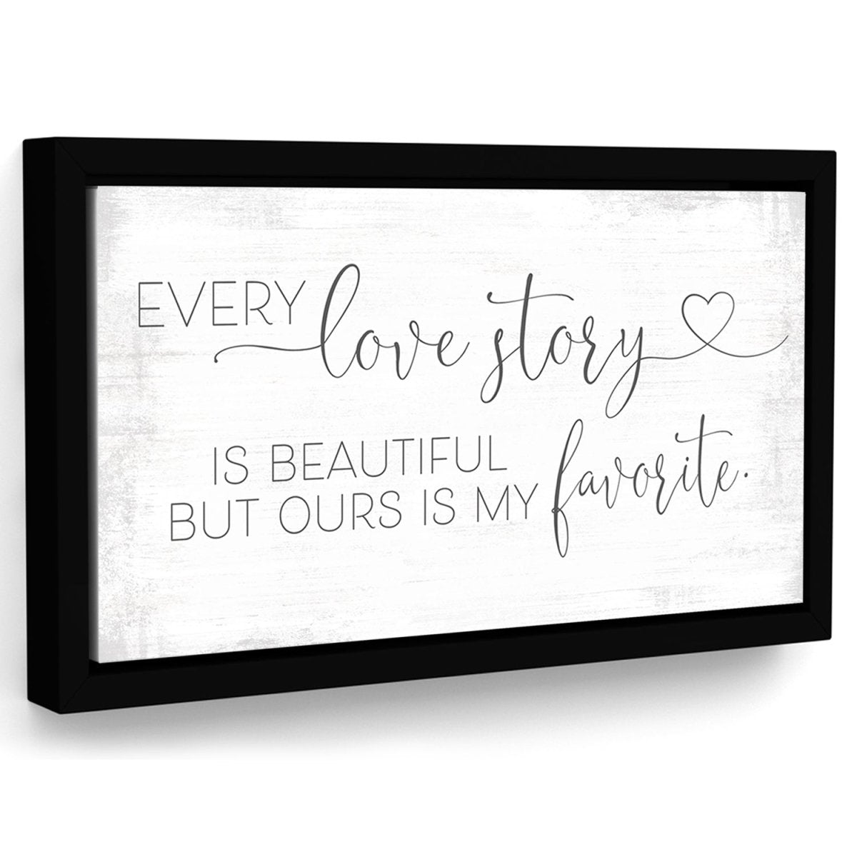 "Every Love Story Is Beautiful" Vinyl Wall Decal Quote - Oracal Lettering, Easy Peel & Stick