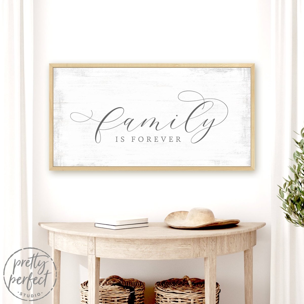 Family Is Forever Sign Above Entryway Table - Pretty Perfect Studio