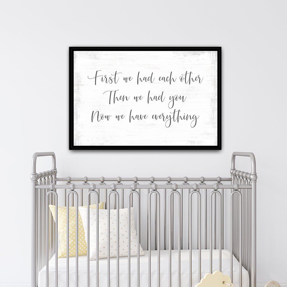 First We Had Each Other Sign Above Baby Crib - Pretty Perfect Studio