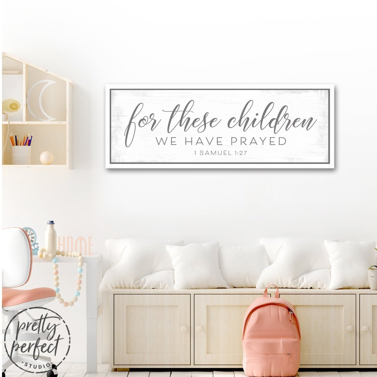 For These Children We Have Prayed Quote Sign In Children's Room - Pretty Perfect Studio