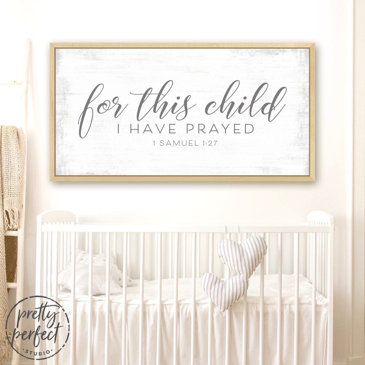 For This Child I Have Prayed Quote Sign Above Baby Crib - Pretty Perfect Studio