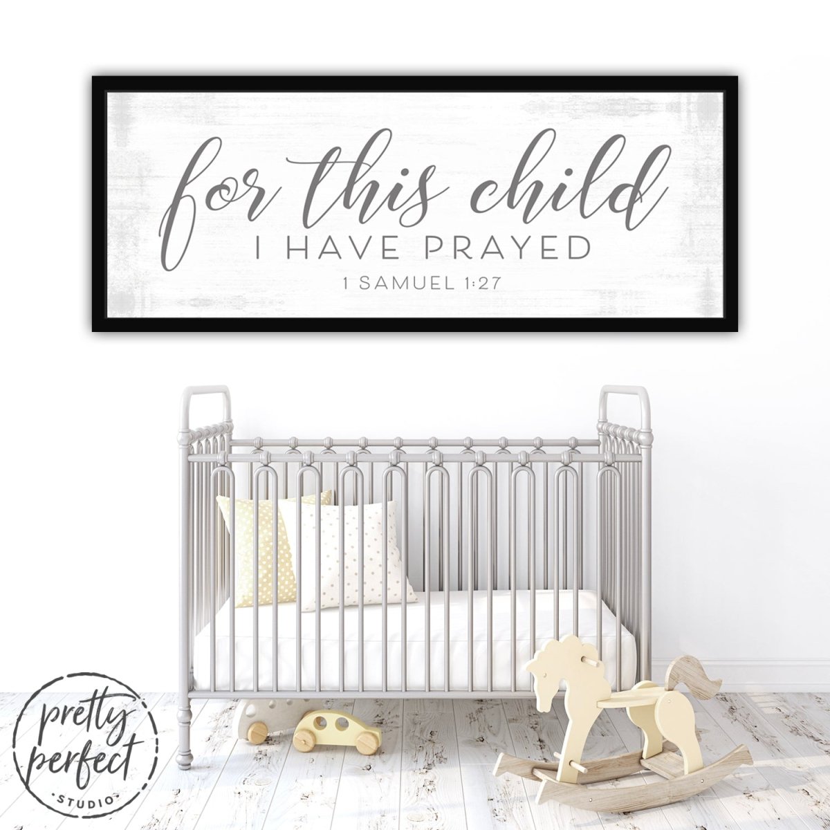 For This Child I Have Prayed Quote Sign Above Baby Crib - Pretty Perfect Studio