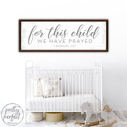 For This Child We Have Prayed Bible Verse Sign Above Baby Crib - Pretty Perfect Studio