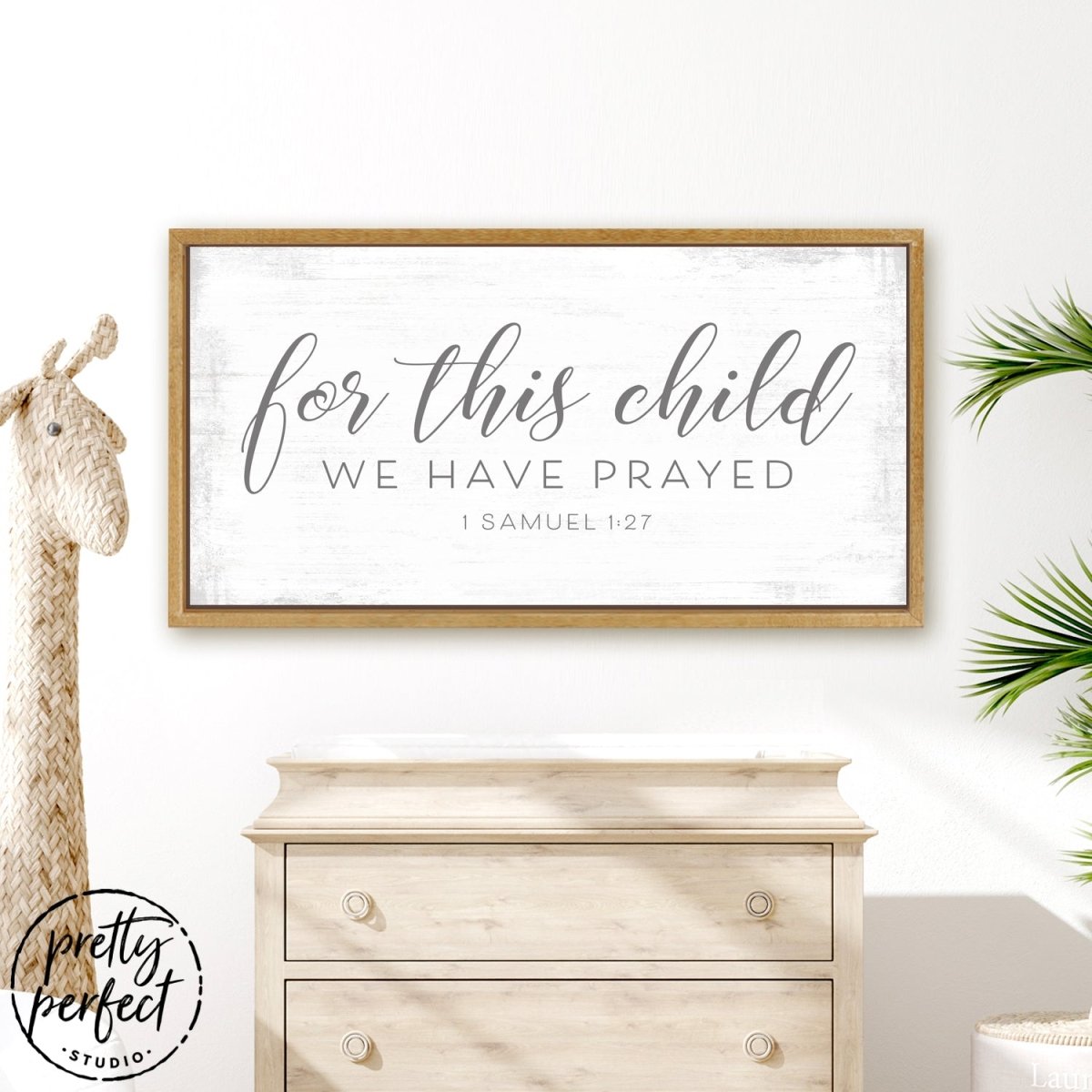 For This Child We Have Prayed Bible Verse Sign Above Dresser - Pretty Perfect Studio