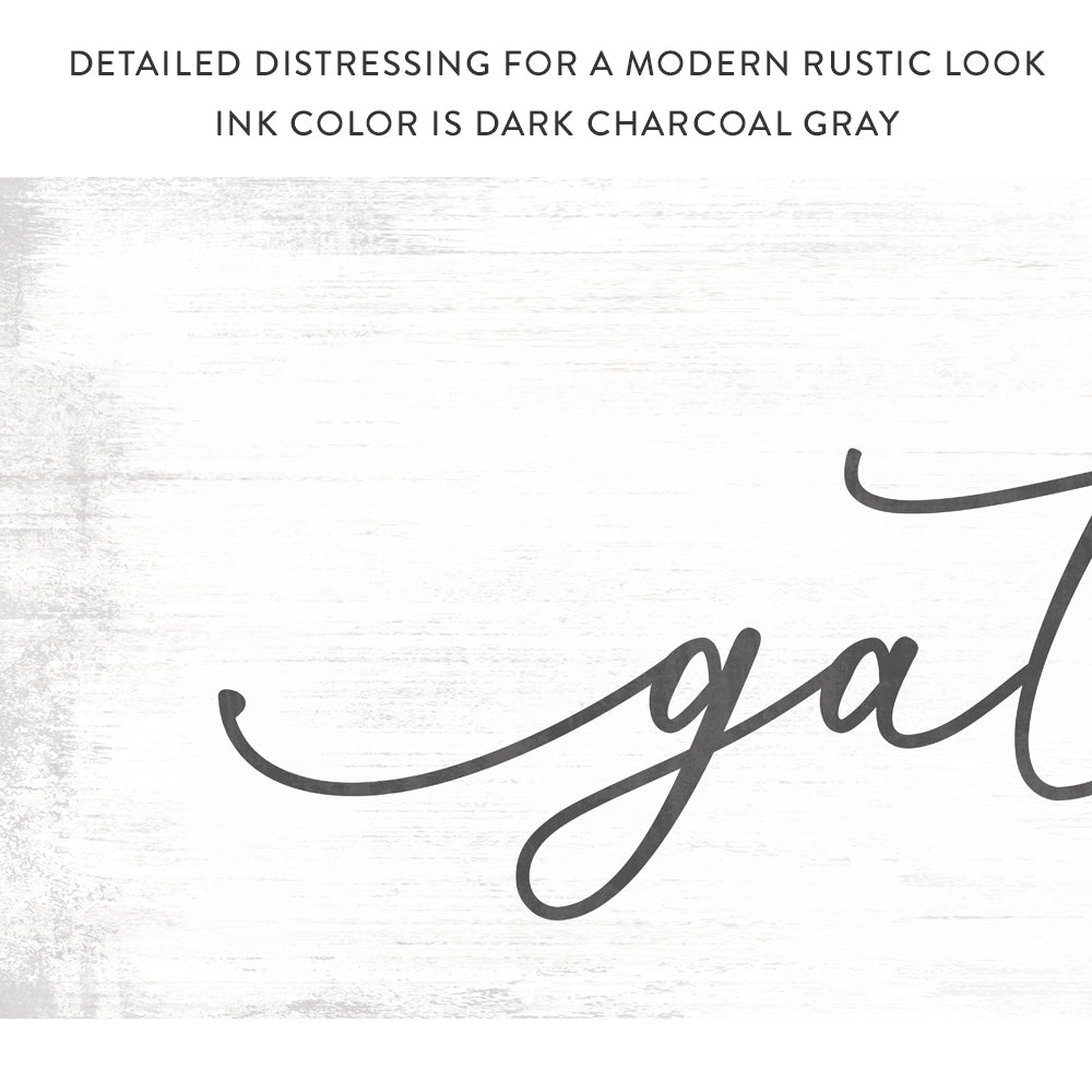 Gather Farmhouse Sign - Pretty Perfect Studio