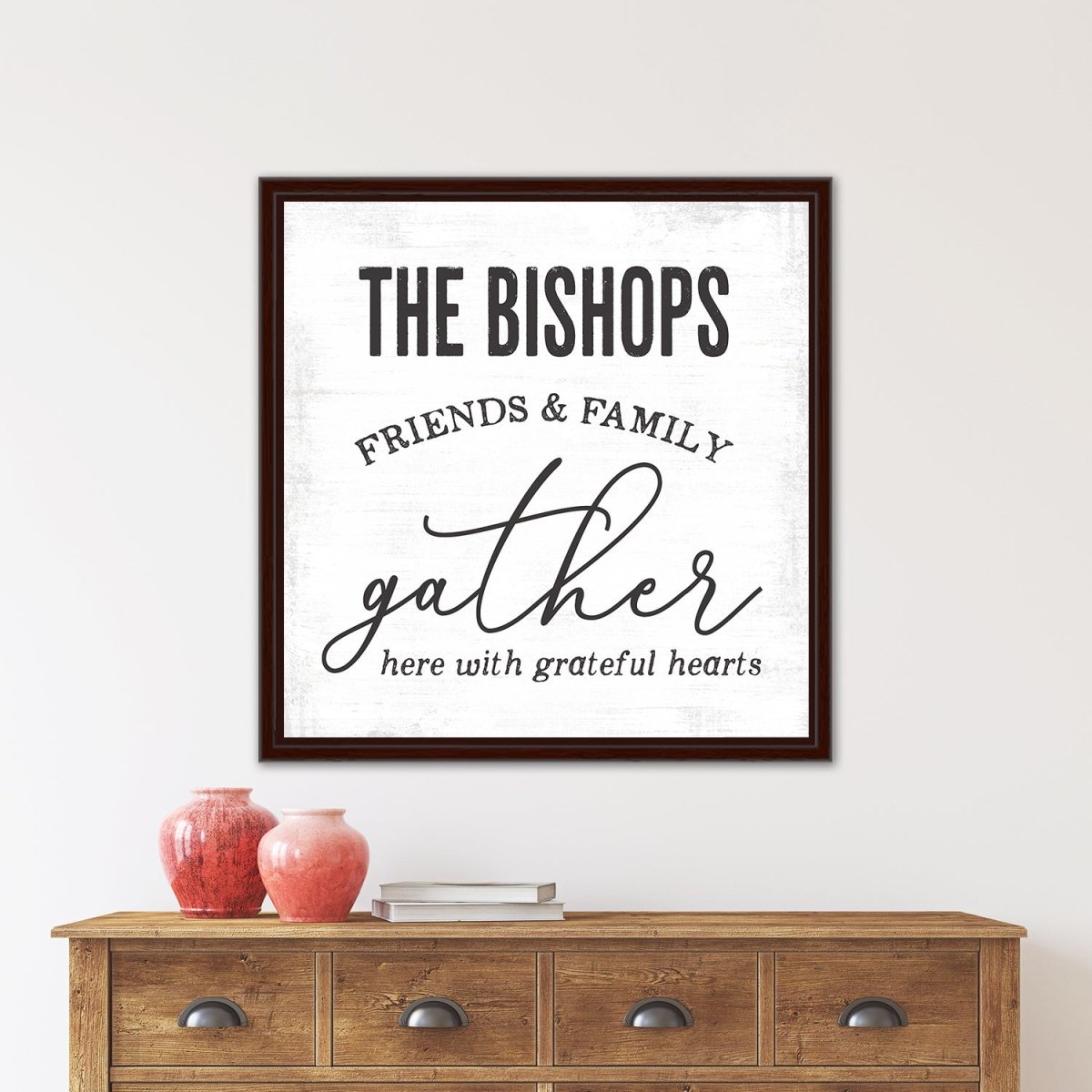 Gather Here With Grateful Hearts Last Name Sign Above Dresser - Pretty Perfect Studio