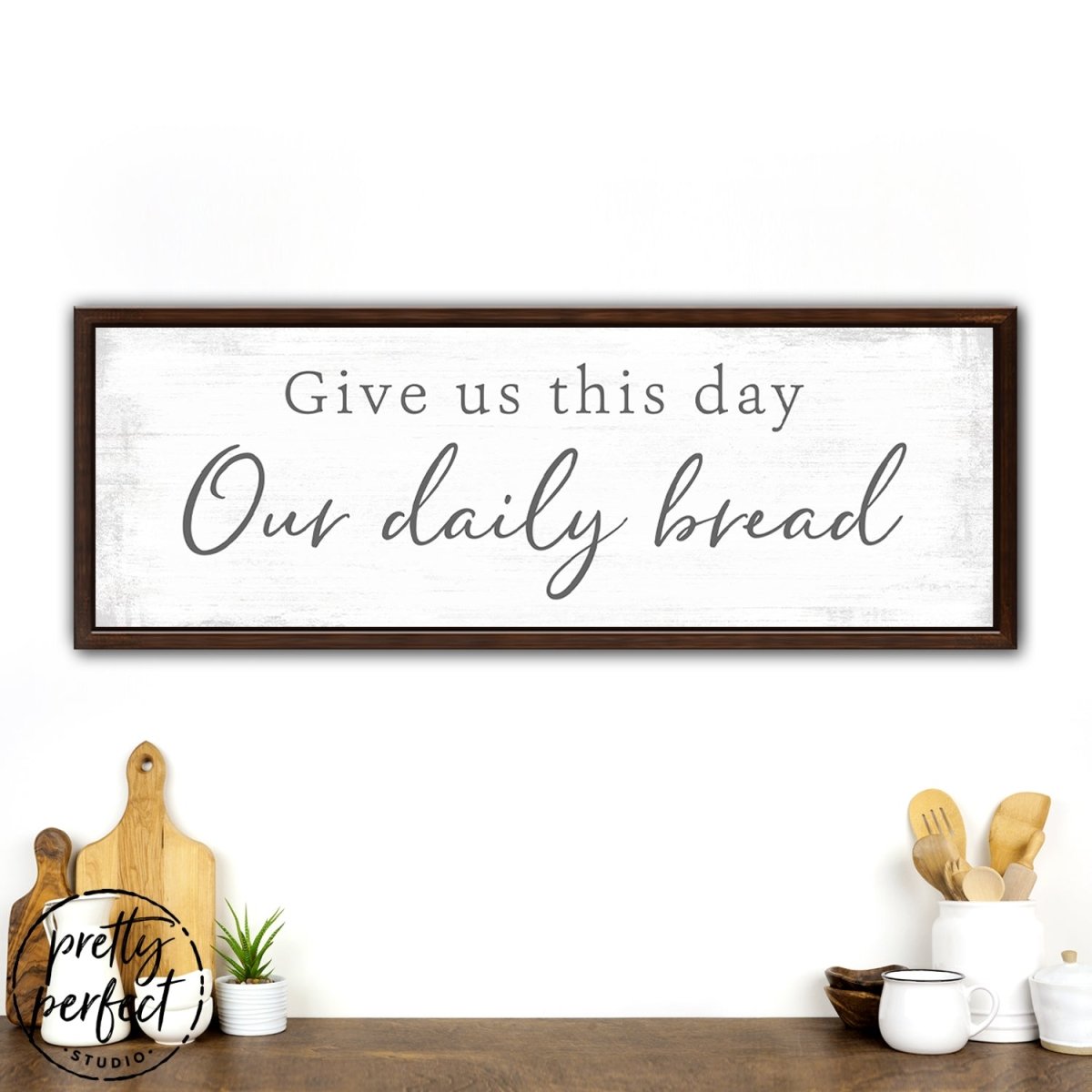 Give Us This Day Our Daily Bread Sign Above Table In Dining Room - Pretty Perfect Studio