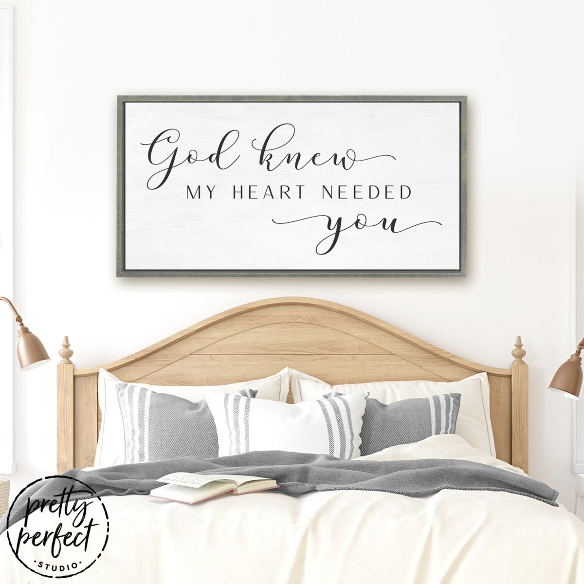 God Knew My Heart Needed You Sign Hanging in Bed Room - Pretty Perfect Studio