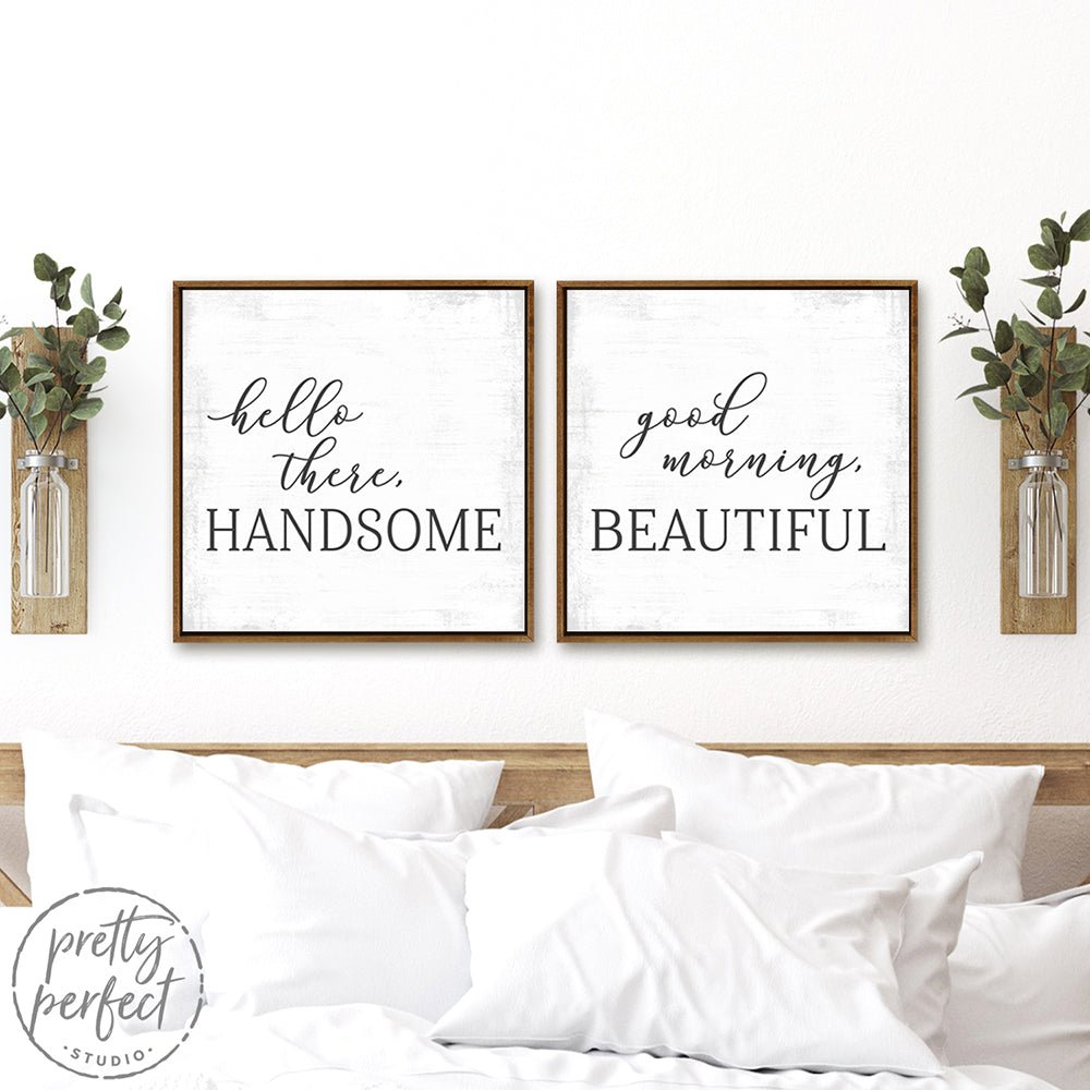 Hello There Handsome, Good Morning Beautiful Sign on Wall Above the Bed - Pretty Perfect Studio