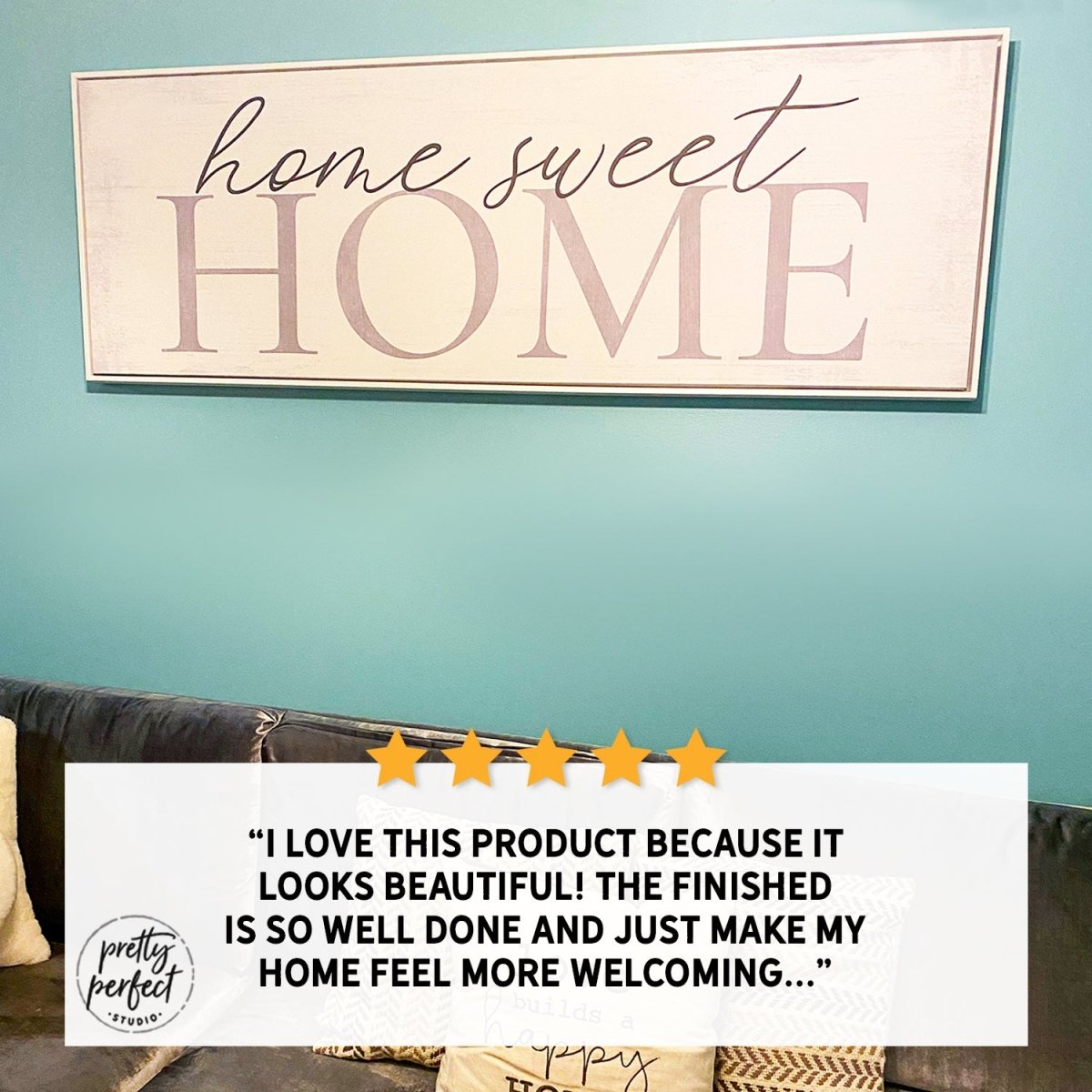 Customer product review for home sweet home sign by Pretty Perfect Studio