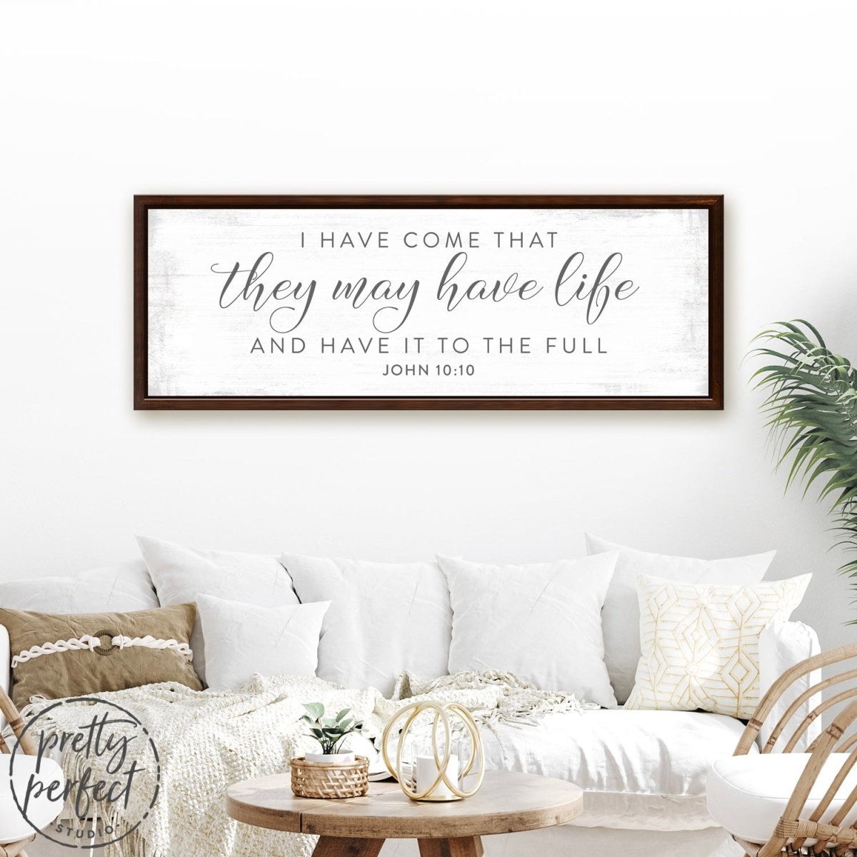 I Have Come That They May Have Life Sign Above Fireplace - Pretty Perfect Studio