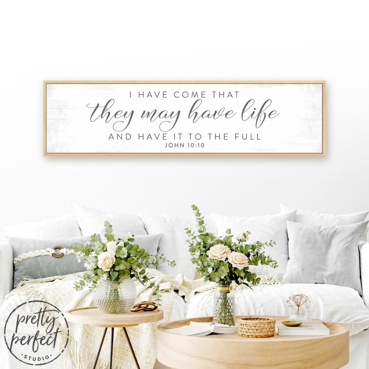 I Have Come That They May Have Life Sign-Wall Decor