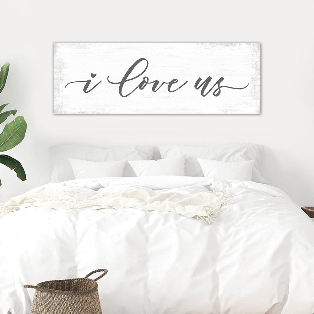 I Love Us Sign Above Bed - Pretty Perfect Studio