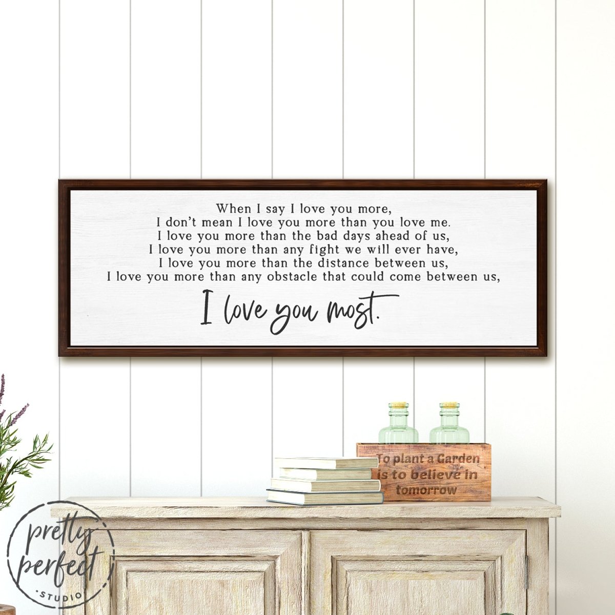 When I Say I Love You More Wall Art Above Entryway Shelf - Pretty Perfect Studio