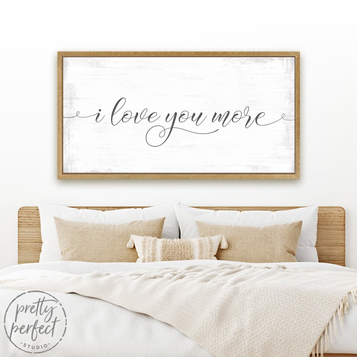 I Love You More Sign Above Bed - Pretty Perfect Studio