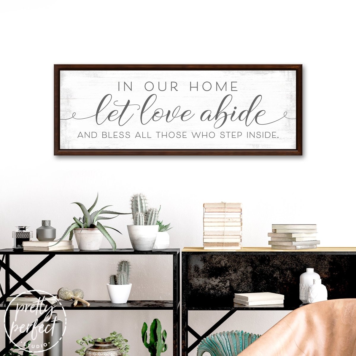 In Our Home Let Love Abide Sign Above Shelf - Pretty Perfect Studio