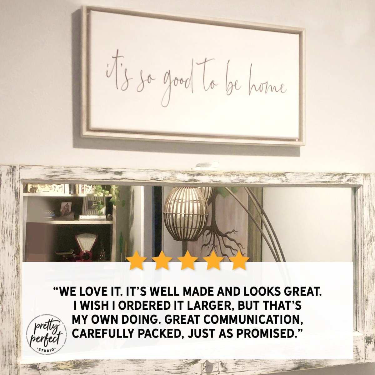 Customer product review for it is so good to be home sign by Pretty Perfect Studio