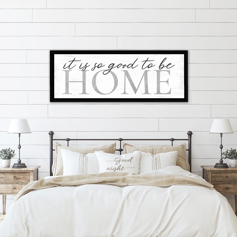 It is So Good To Be Home Sign Family Canvas Wall Art Above Bed - Pretty Perfect Studio