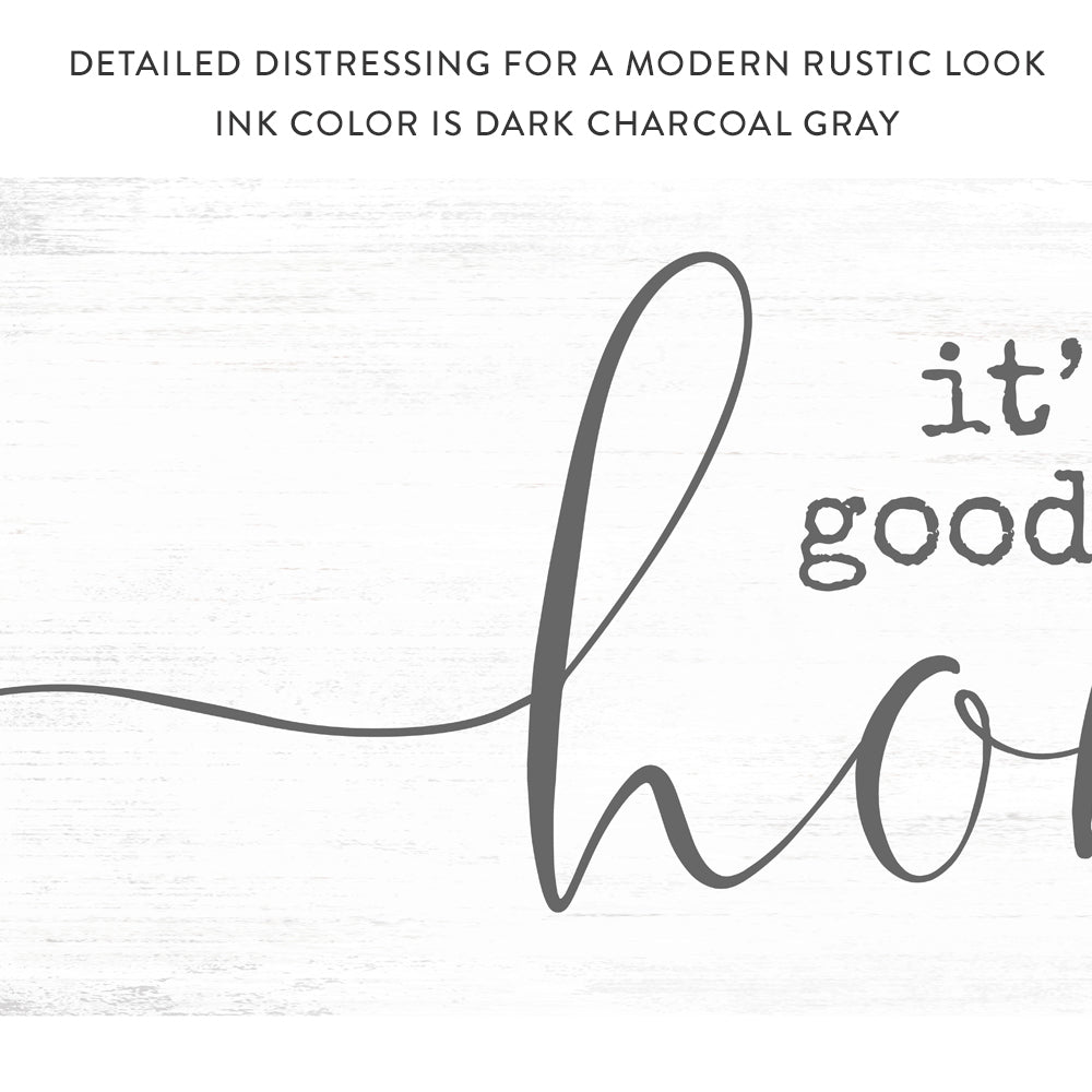 It is So Good To Be Home Sign - Pretty Perfect Studio