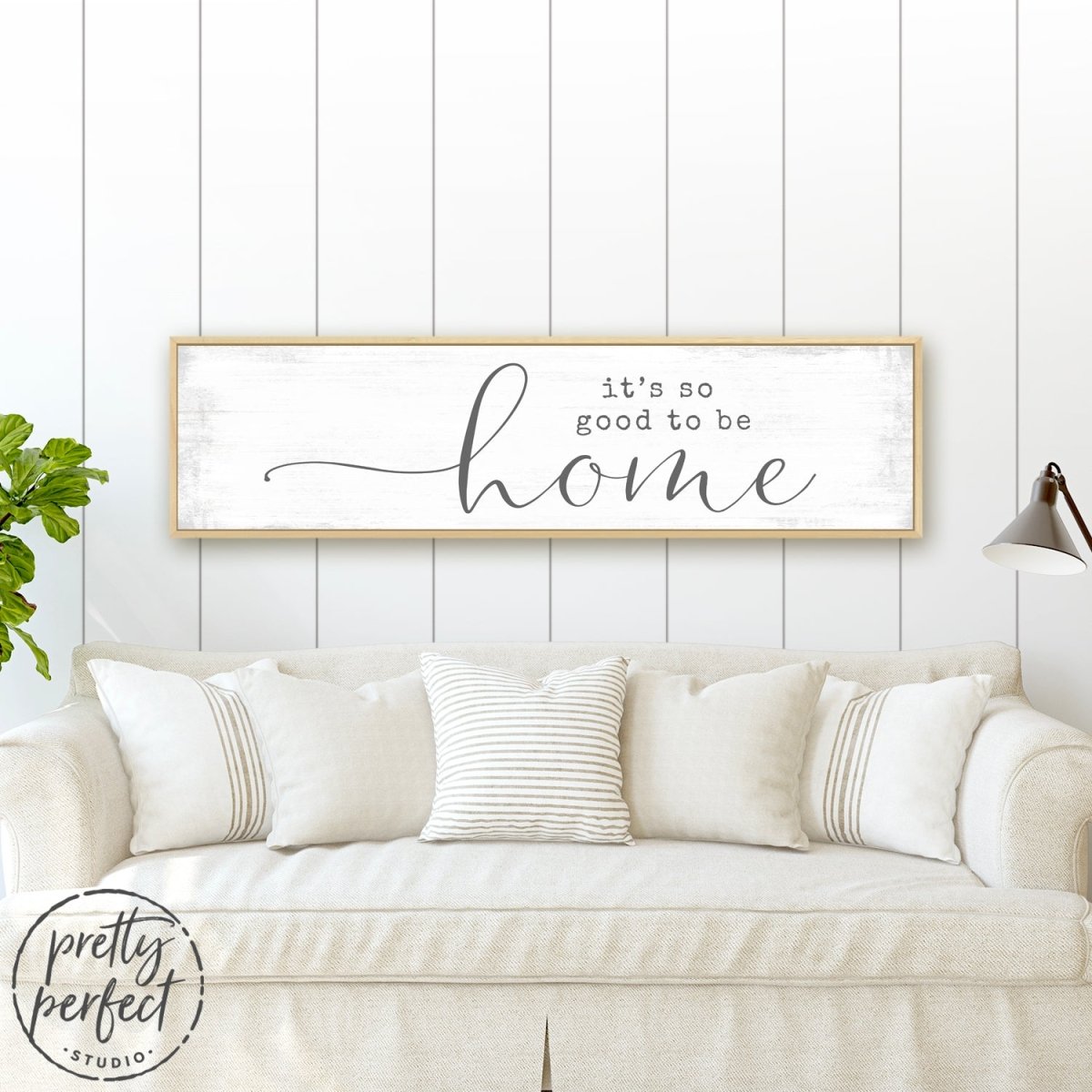 It is So Good To Be Home Sign Above Couch - Pretty Perfect Studio