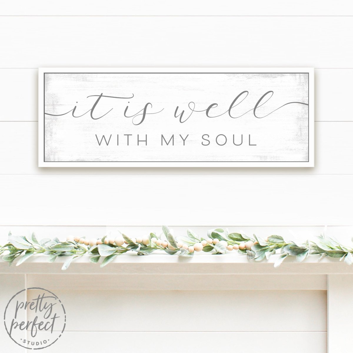 It Is Well With My Soul Christian Family Sign Above Shelf - Pretty Perfect Studio