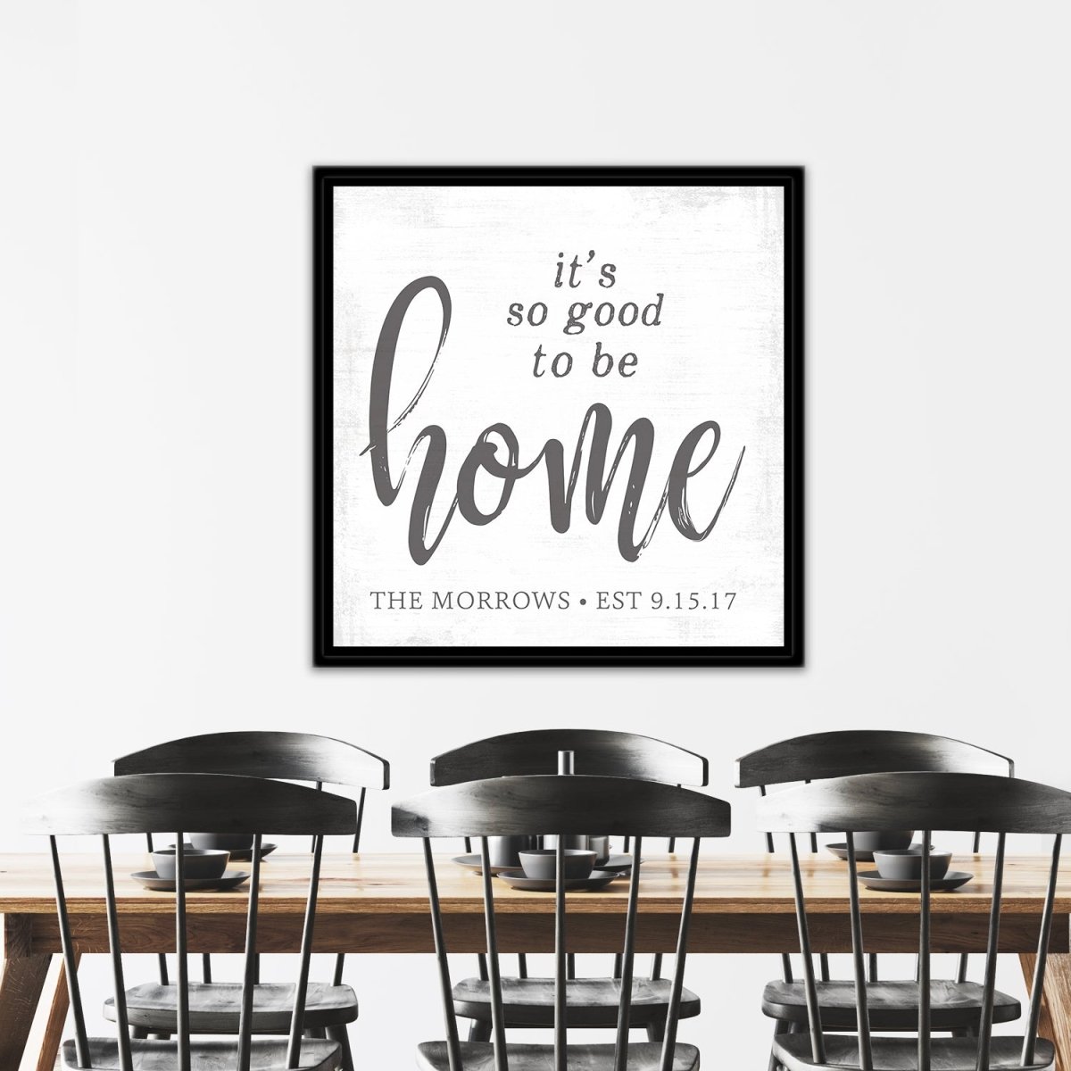 It's So Good To Be Home Family Name Sign Above Kitchen Table - Pretty Perfect Studio