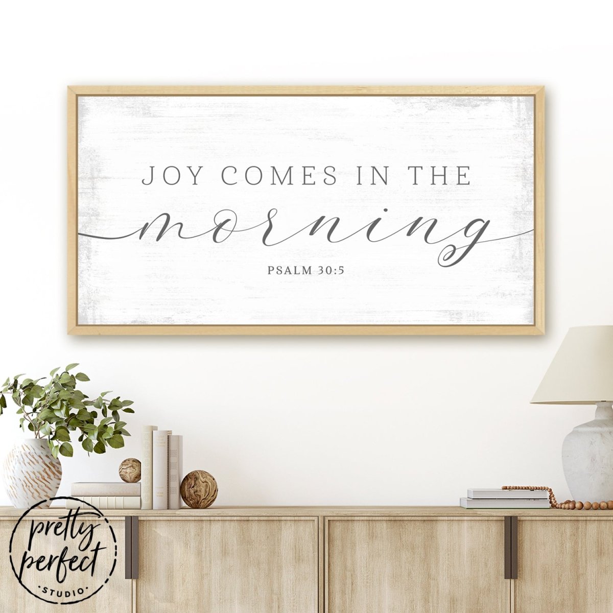 Joy Comes In The Morning Sign Above Entryway Table - Pretty Perfect Studio