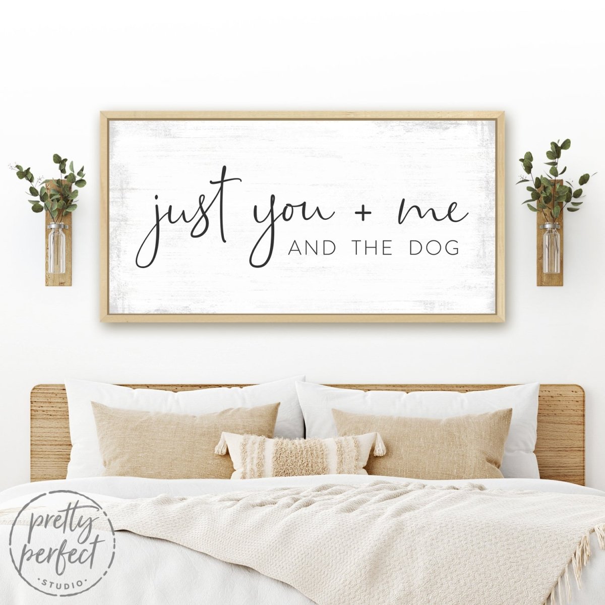 Just You And Me And The Dog Sign Above The Bed - Pretty Perfect Studio