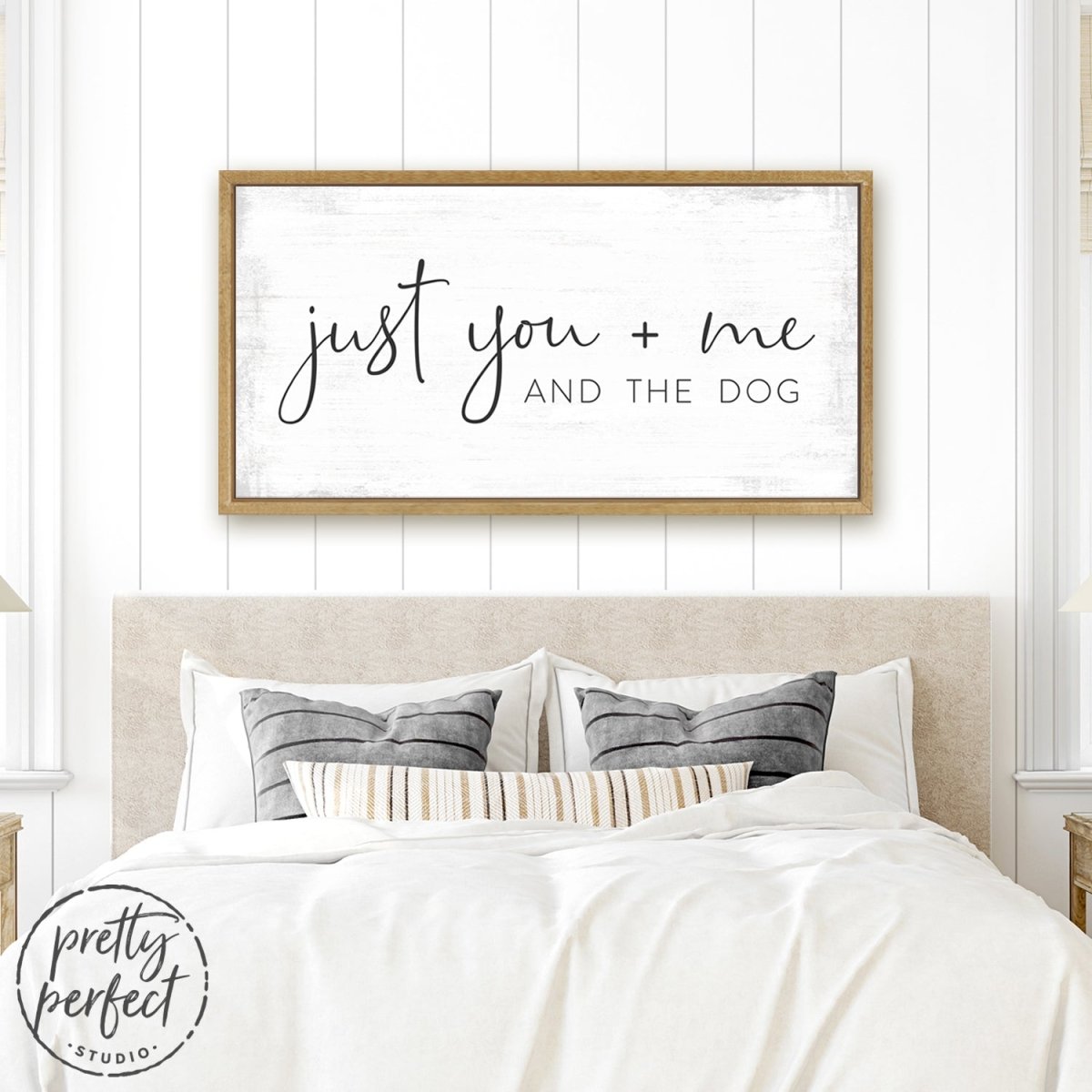 Just You And Me And The Dog Sign Above The Bed - Pretty Perfect Studio