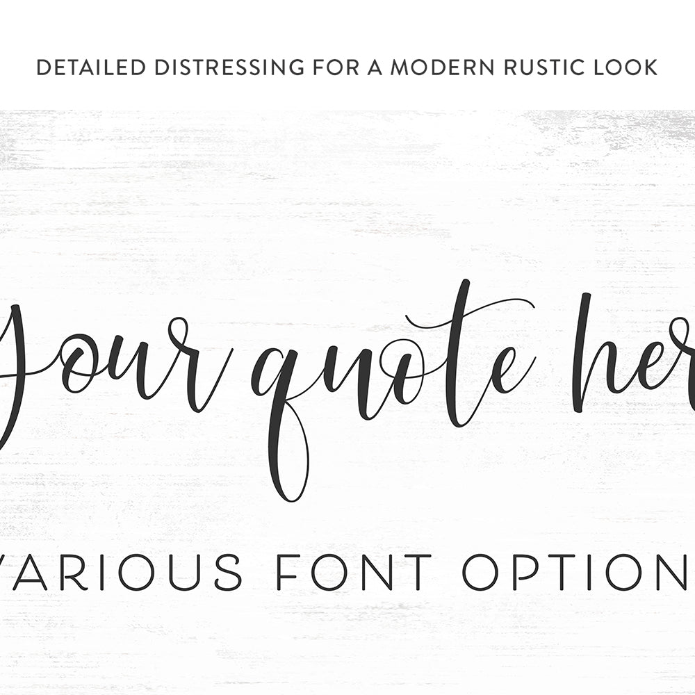 Large Custom Quote Wall Art With Modern Rustic Look - Pretty Perfect Studio