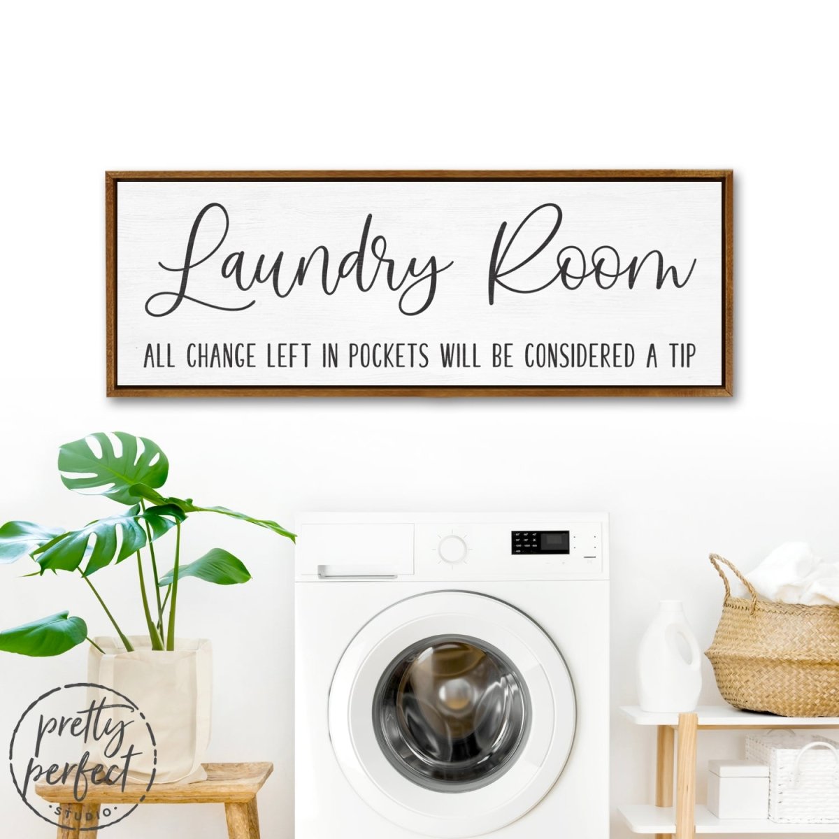 Laundry Room Sign - All Change Left in Pockets Will Be Considered A Tip - Pretty Perfect Studio